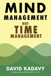 Mind Management, Not Time Management